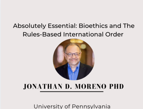 Absolutely Essential: Inside Dr. Jonathan Moreno’s Vision for Global Bioethics